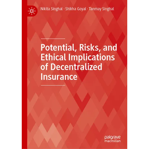 Potential, Risks, and Ethical Implications of Decentralized Insurance