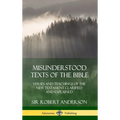 Misunderstood Texts of the Bible: Verses and Teachings of the New Testament Clarified and Explained (Hardcover)