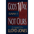 God's Way, Not Ours: Isaiah 1