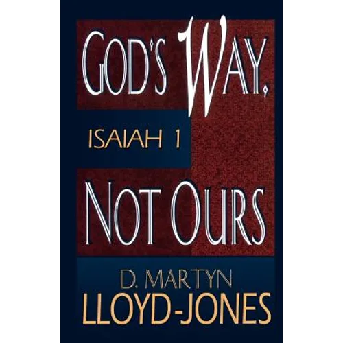 God's Way, Not Ours: Isaiah 1