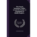 The French "inchoative" Suffix -iss and the French -ir Conjugation in Middle English ..