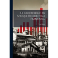 Le Caoutchouc En Afrique Occidentale Française...