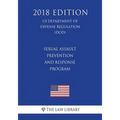 Sexual Assault Prevention and Response Program (US Department of Defense Regulation) (DOD) (2018 Edition)