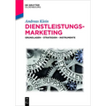Dienstleistungsmarketing: Grundlagen - Strategien - Instrumente