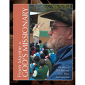 From Marine to God's Missionary: The Story of Bob Ries and Jesus Wept, International