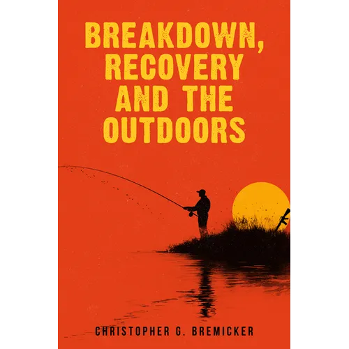 Breakdown, Recovery, and the Outdoors