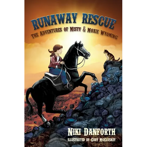 Runaway Rescue: The Adventures of Misty & Moxie Wyoming