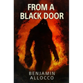 From A Black Door: A Bigfoot Thriller