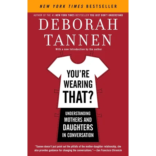 You're Wearing That?: Understanding Mothers and Daughters in Conversation