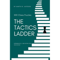 The Tactics Ladder - Intermediate II: 500 Chess Puzzles, 1400 Rating Level, 2nd Edition