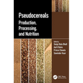 Pseudocereals: Production, Processing, and Nutrition