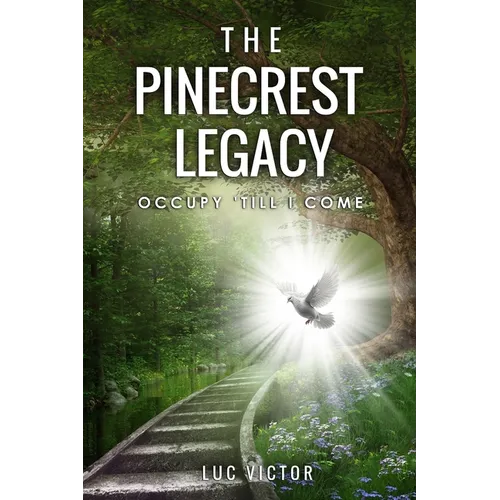 The Pinecrest Legacy: Occupy till I come