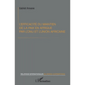 L'efficacité du maintien de la paix en Afrique par l'ONU et l'Union africaine