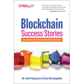 Blockchain Success Stories: Case Studies from the Leading Edge of Business