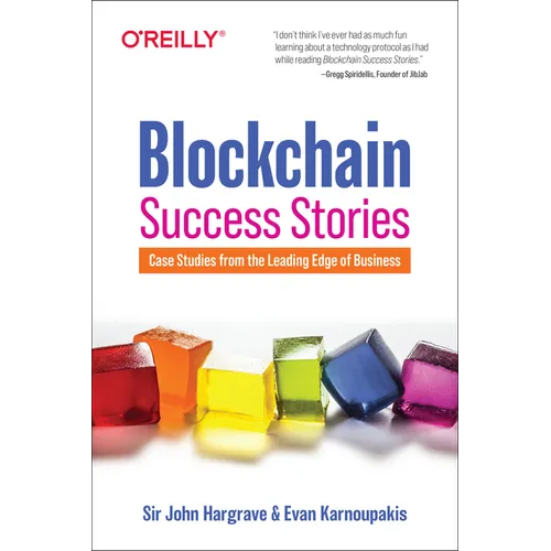 Blockchain Success Stories: Case Studies from the Leading Edge of Business