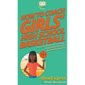How To Coach Girls' High School Basketball: A Quick Guide on Coaching High School Female Basketball Players