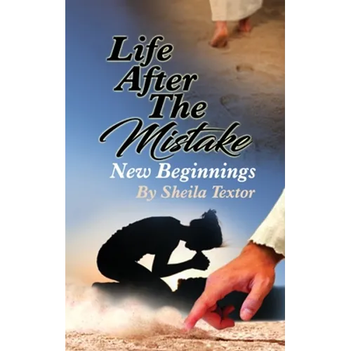 Life After The Mistake New Beginnings