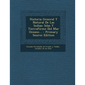 Historia General y Natural de Las Indias: Islas y Tierrafirme del Mar Oceano... - Primary Source Edition