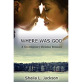Where Was God: Big City Lies. Small Town Secrets