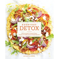 Everyday Detox: 100 Easy Recipes to Remove Toxins, Promote Gut Health, and Lose Weight Naturally[a Cookbook]