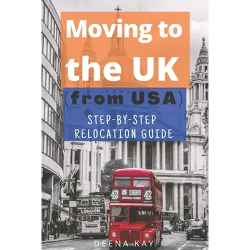 Moving to the UK (from USA): The essential step by step relocation guide of 2021. The most important things to know before and after you move to the U