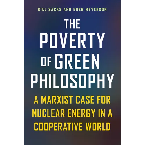 The Poverty of Green Philosophy: A Marxist Case for Nuclear Energy in a Cooperative World