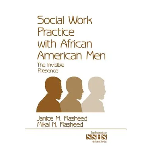 Social Work Practice With African American Men: The Invisible Presence