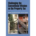 Challenging the Conventional Wisdom on the Property Tax