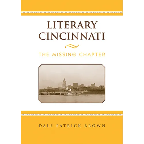 Literary Cincinnati: The Missing Chapter