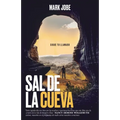 Sal de la Cueva: Sigue Tu Llamado (Unstuck: Out of Your Cave Into Your Call)