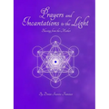Prayers and Incantations to the Light - Blessings from the Mother Temple Within Publishing Paperback