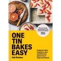 One Tin Bakes Easy: Foolproof Cakes, Traybakes, Bars and Bites from Gluten-Free to Vegan and Beyond