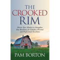 The Crooked Rim: Master Your Mindset to Strengthen Your Resilience for Limitless Personal and Professional Excellence
