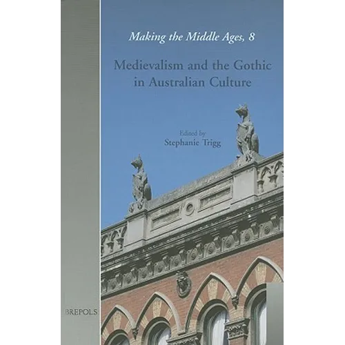 Medievalism and the Gothic in Australian Culture