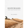 Hopeward: Gospel Grace for Weary Souls