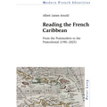 Reading the French Caribbean: From the Postmodern to the Postcolonial (1981-2025)