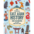 East Asian History: 1000 Fascinating Facts About China and Japan