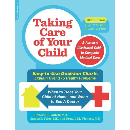 Taking Care of Your Child: A Parent's Illustrated Guide to Complete Medical Care