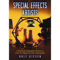 Special Effects Artists: A Worldwide Biographical Dictionary of the Pre-Digital Era with a Filmography