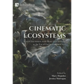 Cinematic Ecosystems: Screen Encounters with More-than-Humans in the Era of Environmental Crisis