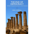 The End of Democracy: The Failure of the Ego Self and the Search for Unitive Consciousness