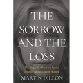 The Sorrow and the Loss: The Tragic Shadow Cast by the Troubles on the Lives of Women