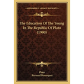 The Education Of The Young In The Republic Of Plato (1900)