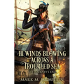 Ill Winds Blowing Across a Troubled Sea: (The Journey's End)
