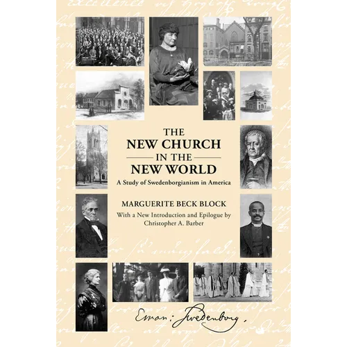 The New Church in the New World: A Study of Swedenborgianism in America