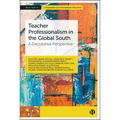 Teacher Professionalism in the Global South: A Decolonial Perspective