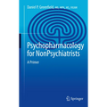 Psychopharmacology for Nonpsychiatrists: A Primer