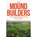 The Moundbuilders: Ancient Societies of Eastern North America