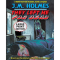 They Left Me For Dead LARGE PRINT EDITION: A Hardboiled Noir Crime Thriller