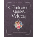 An Illuminated Guide to Wicca: A Complete Visual Manual